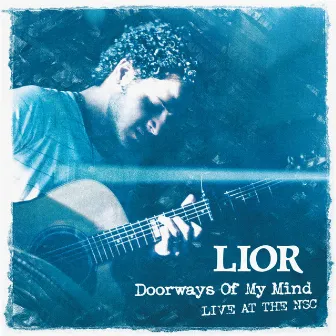 Doorways of My Mind - Live at the NSC by Lior