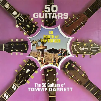 50 Guitars Go South Of The Border by 50 Guitars of Tommy Garrett