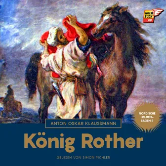 König Rother (Nordische Heldensagen, Band 2) by Simon Pichler