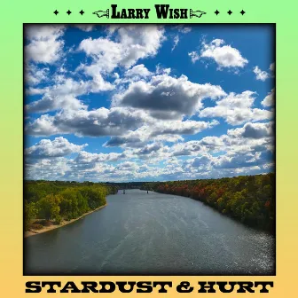 Stardust & Hurt by Larry Wish