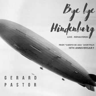 Bye Bye Hindenburg by Gerard Pastor