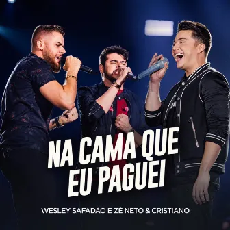 Na Cama Que Eu Paguei (Ao Vivo) by Zé Neto & Cristiano