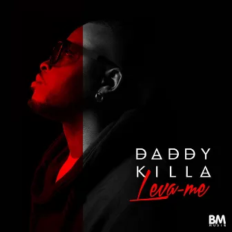 Leva-Me by Daddy Killa