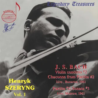 Henryk Szeryng, Vol. 1: Bach (Live) by Iosif Conta