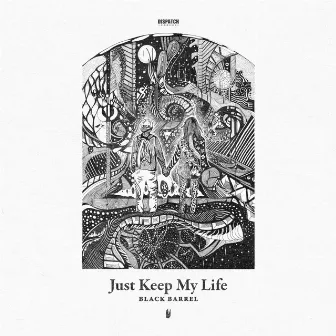 Just Keep My Life by Black Barrel