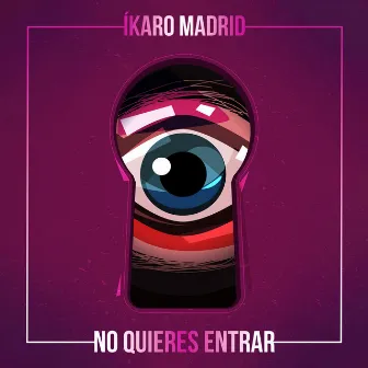 No Quieres Entrar by ÍKARO MADRID