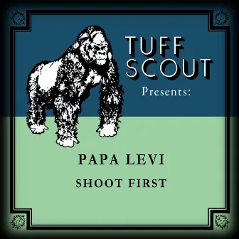 Shoot First by Papa Levi