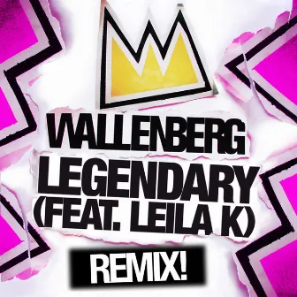 Legendary (feat. Leila K) – REMIX! by House of Wallenberg