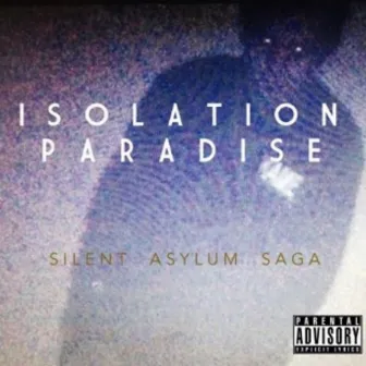 ISOLATION PARTADISE SILENT ASYLUM SAGA by MIKE GOOD