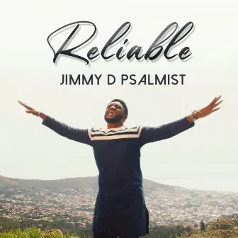 Reliable by Jimmy D Psalmist