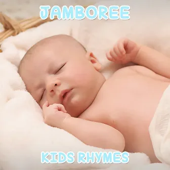 #2018 Jamboree Kids Rhymes by Relaxing Music for Toddlers