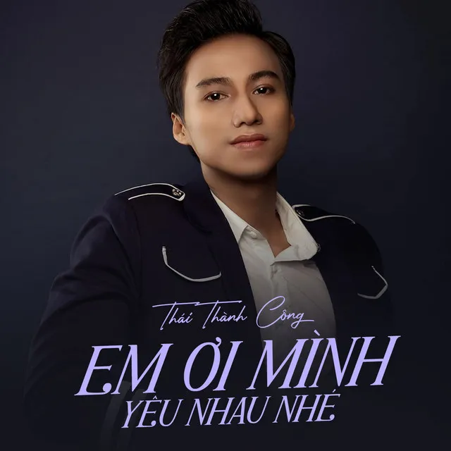 Em Ơi Mình Yêu Nhau Nhé