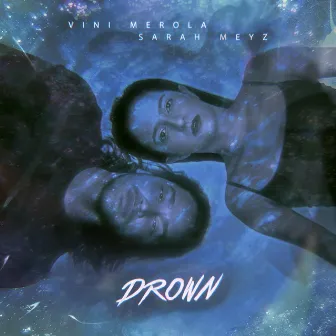 DROWN by Vini Merola