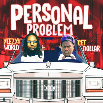 Personal Problem by Yeezy$world