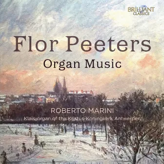 Flor Peeters: Organ Music by Flor Peeters