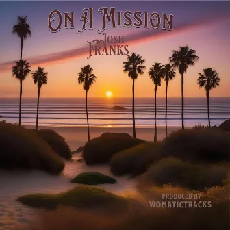 On A Mission by Josh Franks