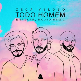 Todo Homem (Bhaskar, Mojjo Remix) by Zeca Veloso