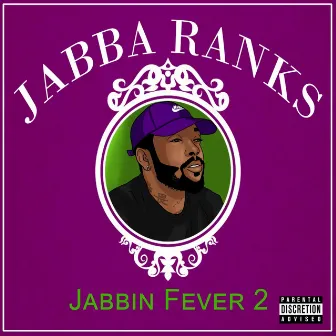 Jabbin Fever 2 by Jabba Ranks