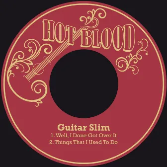 Well, I Done Got over It / Things That I Used to Do by Guitar Slim