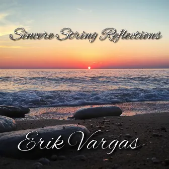 Sincere String Reflections by Erik Vargas