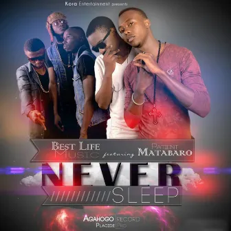 Never Sleep (feat. Patient Matabaro) by Best Life Music