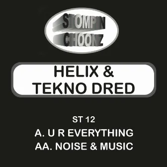 U R Everything / Noise & Music by Helix