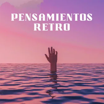 Pensamientos Retro by Lista de reproducción para trabajar desde casa