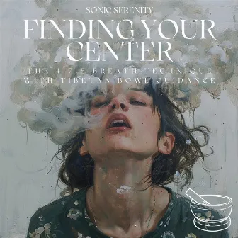 Finding Your Center: The 4-7-8 Breath Technique with Tibetan Bowl Guidance by Sonic Serenity