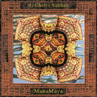 Selections from Mahamaya: Shri Durga Remixed - EP by Cheb i Sabbah