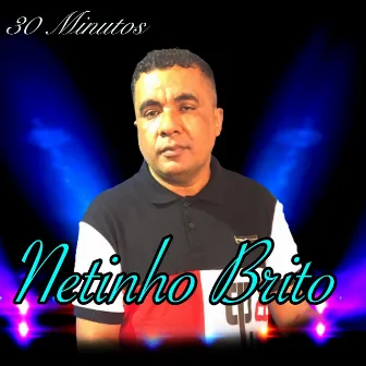 30 Minutos by Netinho Brito