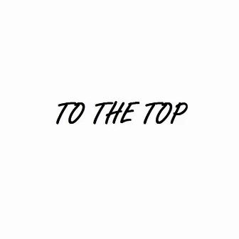 To the Top by WMS the Sultan