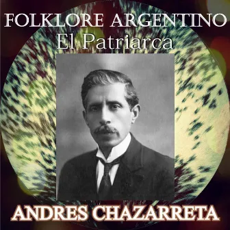 Folklore Argentino: El Patriarca by Andres Chazarreta