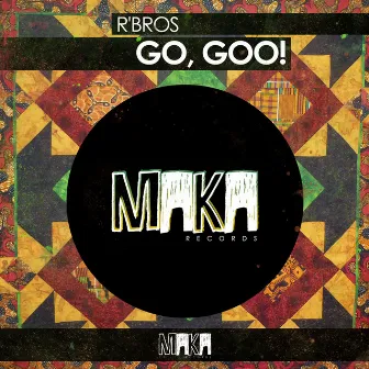 Go, Goo! by R'Bros