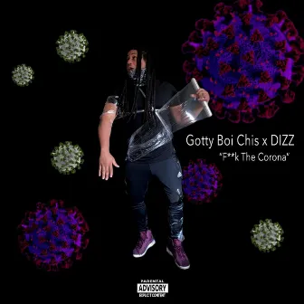 F**k the Corona by Gotty Boi Chris