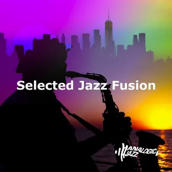 Selected Jazz Fusion by Analogic Jazz