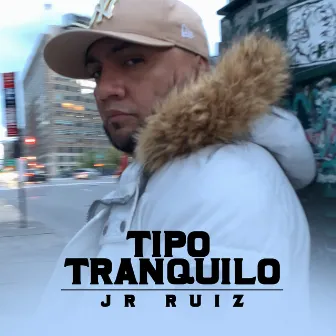 Tipo Tranquilo by JR Ruiz