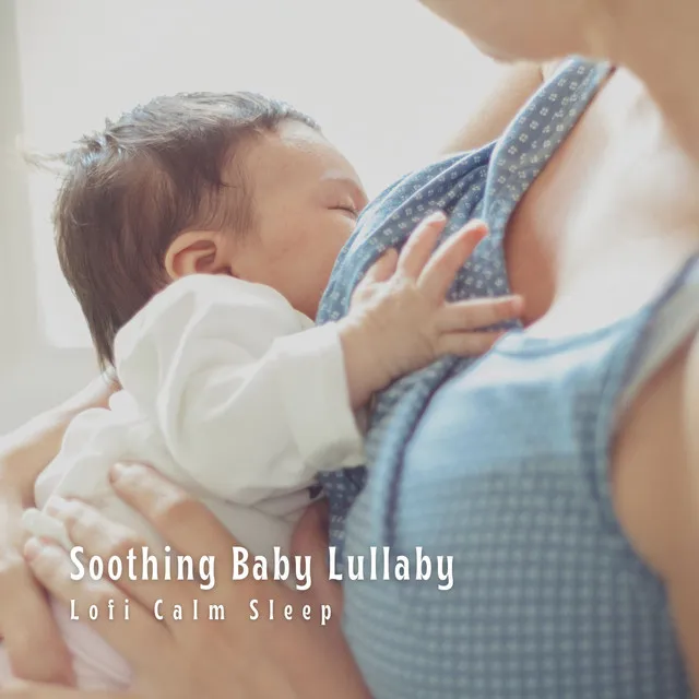 Soothing Baby Lullaby: Lofi Calm Sleep