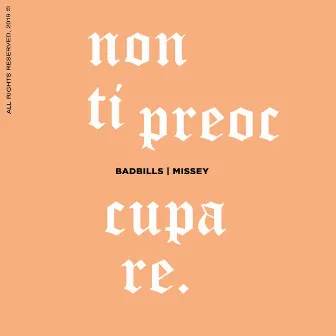 Non Ti Preoccupare by Missey