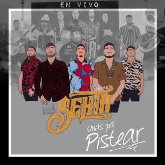 En Vivo unas pa pistear (En vivo) by Grupo Sekta