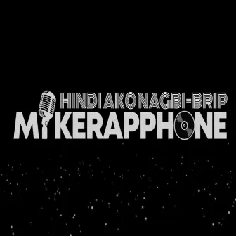 Hindi Ako Nagbi-brip by Mikerapphone