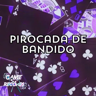 Pirocada de Bandido by Game Records