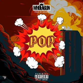 Pop by Wholagun