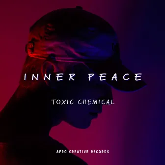 Inner Peace by Toxic Chemical