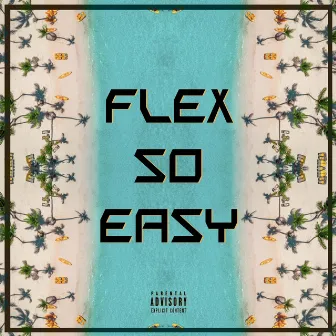 Flex So Easy by DXNT STRESS