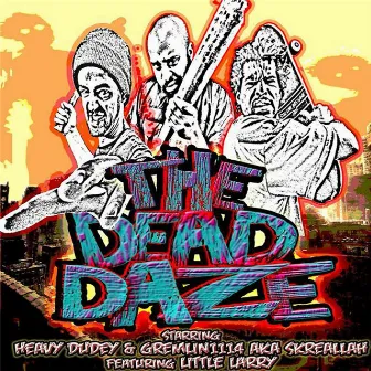 The Dead Daze by Heavy Dudey