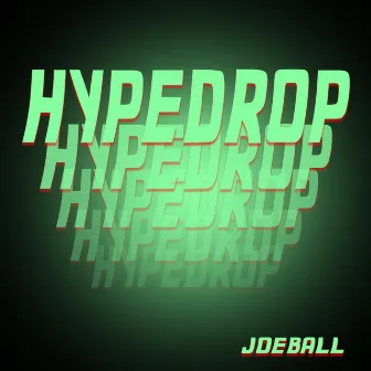 Hype Drop by Joe Ball