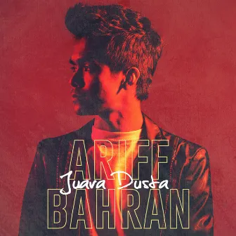 Juara Dusta by Ariff Bahran