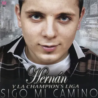 Sigo Mi Camino by Hernan y La Champion's Liga