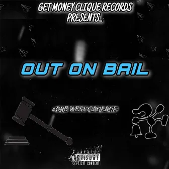 Out on Bail by #Dre West Oakland