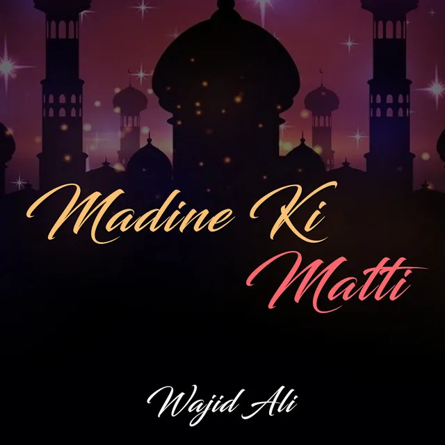 Madine Ki Matti